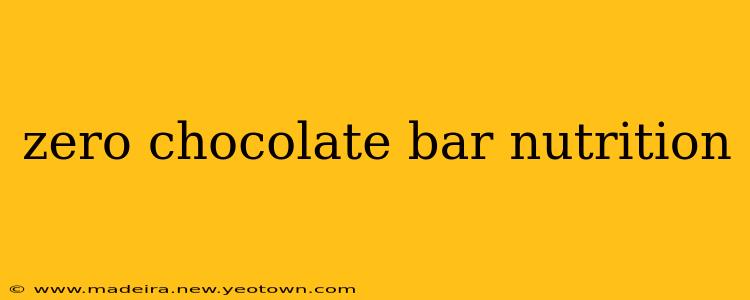 zero chocolate bar nutrition