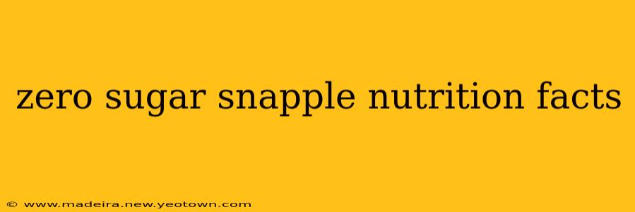 zero sugar snapple nutrition facts