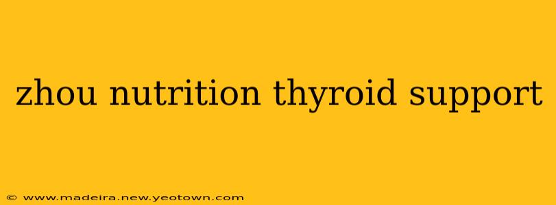 zhou nutrition thyroid support
