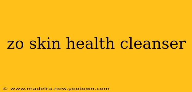 zo skin health cleanser